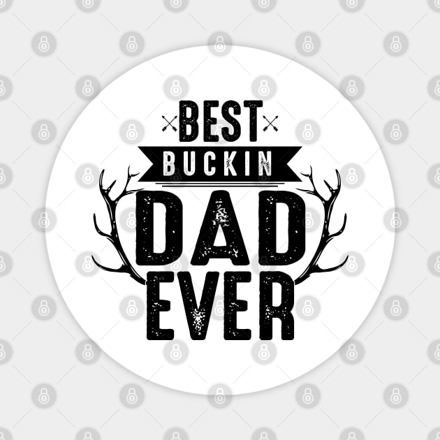 Best buckin dad ever Magnet by mohamadbaradai